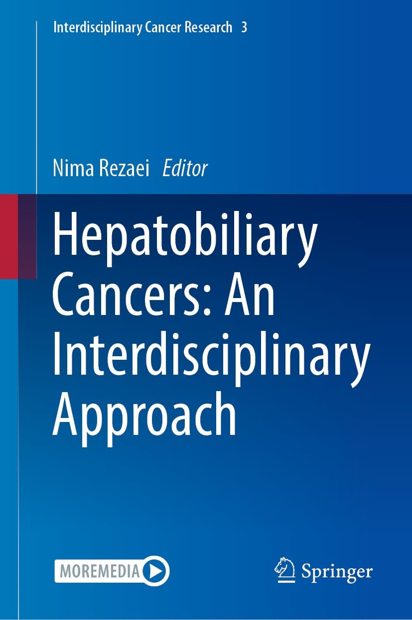 Hepatobiliary Cancers: An Interdisciplinary Approach (Interdisciplinary Cancer Research Book 3) Kindle Edition