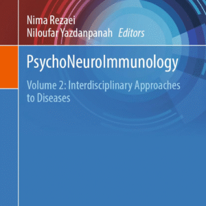 PsychoNeuroImmunology: Volume 2: Interdisciplinary Approaches to Diseases (Integrated Science Book 31) Kindle Edition