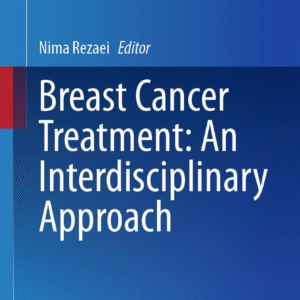 Breast Cancer Treatment: An Interdisciplinary Approach (Interdisciplinary Cancer Research Book 7) Kindle Edition